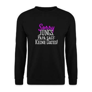 Sorry Guys Dad Says No Dates Gift Daughter - Unisex Sweatshirt - black - Front - Alina (178cm) & Michal (187cm)
