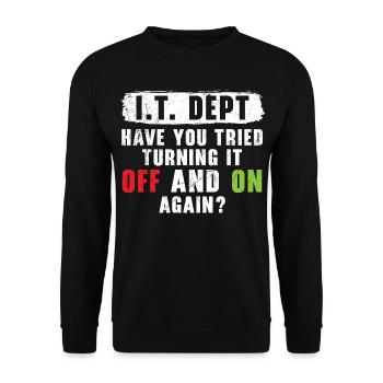 I.T. Dept Tried Turning It Off And On Again? - Unisex Pullover - Schwarz - Vorne - Alina (178cm) & Michal (187cm)