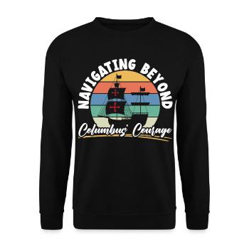 Über Kolumbus' Mut hinaus navigieren Kolumbus-Tag - Unisex Pullover - Schwarz - Vorne - Alina (178cm) & Michal (187cm)