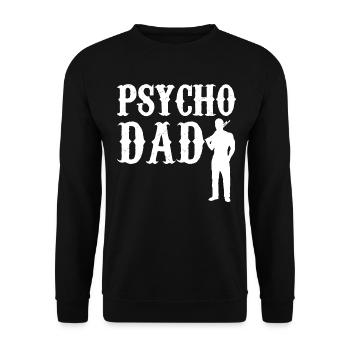 Psycho Dad - Vater GiftiDea - Unisex Pullover - Schwarz - Vorne - Alina (178cm) & Michal (187cm)