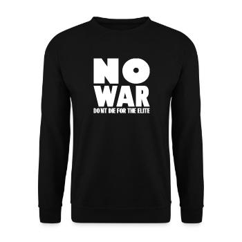 NO WAR Don´t die for the elite - Unisex Pullover - Schwarz - Vorne - Alina (178cm) & Michal (187cm)