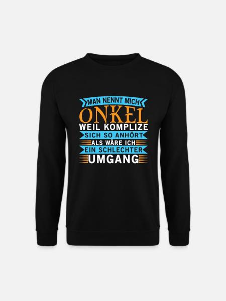 Man Nennt Mich Onkel Komplize Spruch Lustig - Unisex Pullover - Schwarz