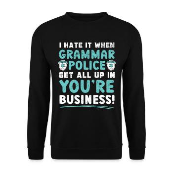 Wenn die Grammatik-Polizei sich in Ihr Geschäft ei - Unisex Pullover - Schwarz - Vorne - Alina (178cm) & Michal (187cm)