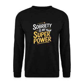 Sobriety Is My Superpower Alkoholiker Sober Life - Unisex Pullover - Schwarz - Vorne - Alina (178cm) & Michal (187cm)