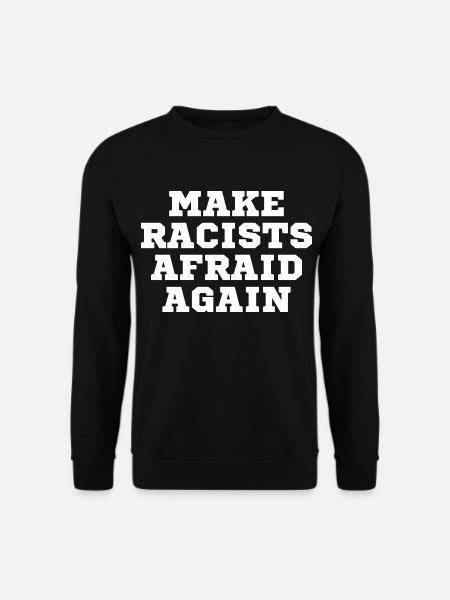 Racists scare again - Unisex Sweatshirt - black