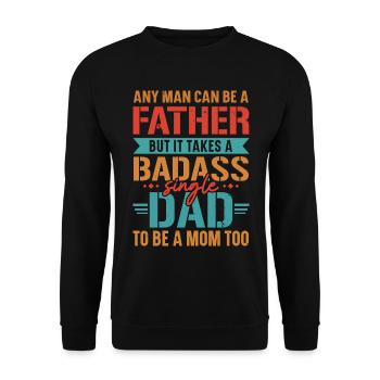 Es braucht einen knallharten Single-Dad, um auch e - Unisex Pullover - Schwarz - Vorne - Alina (178cm) & Michal (187cm)