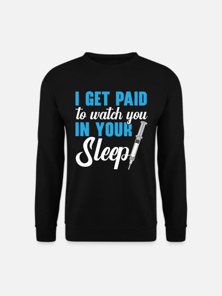 Ich werde dafür bezahlt, Sie im Schlaf zu beobacht - Unisex Pullover - Schwarz