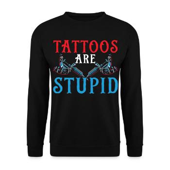 Tattoos sind dumm Tätowierer Tätowieren Tattooist - Unisex Pullover - Schwarz - Vorne - Alina (178cm) & Michal (187cm)