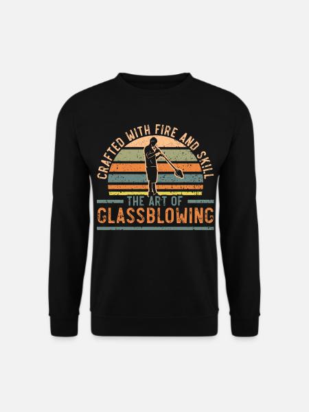 Mit Feuer und Geschick die Kunst des Glasblasens e - Unisex Pullover - Schwarz