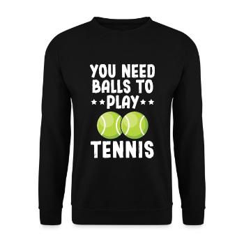 You Need Balls To Play Tennis - Unisex Pullover - Schwarz - Vorne - Alina (178cm) & Michal (187cm)