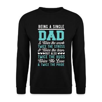 Single Dad Vatertag Bester Daddy aller Zeiten - Unisex Pullover - Schwarz - Vorne - Alina (178cm) & Michal (187cm)