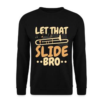 Let That Slide Bro Posaunist Musiker - Unisex Pullover - Schwarz - Vorne - Alina (178cm) & Michal (187cm)