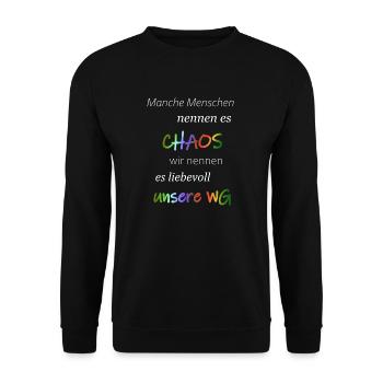 Manche Menschen nennen es Chaos...Wir WG - Unisex Pullover - Schwarz - Vorne - Alina (178cm) & Michal (187cm)