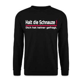 Halt die Schnauze Dich hat keiner gefragt - Unisex Pullover - Schwarz - Vorne - Alina (178cm) & Michal (187cm)