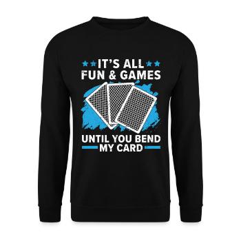 Es ist alles Spaß und Spiel, bis du meine Karte ve - Unisex Pullover - Schwarz - Vorne - Alina (178cm) & Michal (187cm)
