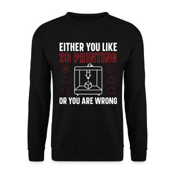 Entweder Sie mögen 3D-Druck oder Sie sind falsch - Unisex Pullover - Schwarz - Vorne - Alina (178cm) & Michal (187cm)