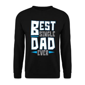 Best Single Dad Ever Vatertag Single Vater - Unisex Pullover - Schwarz - Vorne - Alina (178cm) & Michal (187cm)