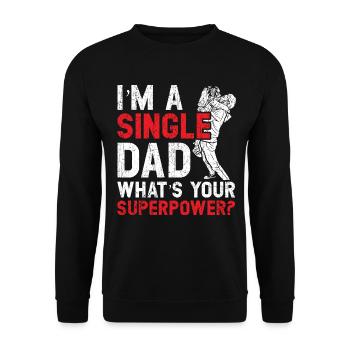 Single Dad Was ist deine Superkraft Vatertag - Unisex Pullover - Schwarz - Vorne - Alina (178cm) & Michal (187cm)