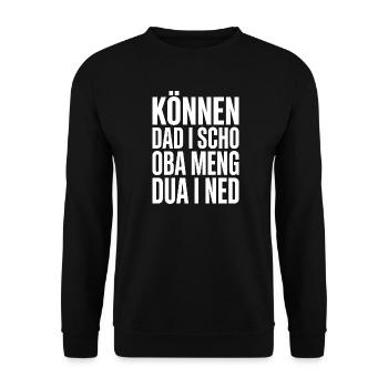 Können Dad I Scho Österreich Spruch Dialekt Humor - Unisex Pullover - Schwarz - Vorne - Alina (178cm) & Michal (187cm)