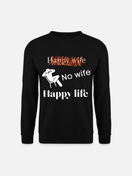 Keine Ehefrau, glückliches Leben, geschieden und glücklich - Unisex Pullover - Schwarz