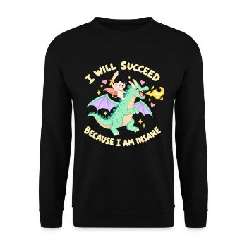 Süß, ich werde Erfolg haben, weil ich verrückt bin. - Unisex Pullover - Schwarz - Vorne - Alina (178cm) & Michal (187cm)