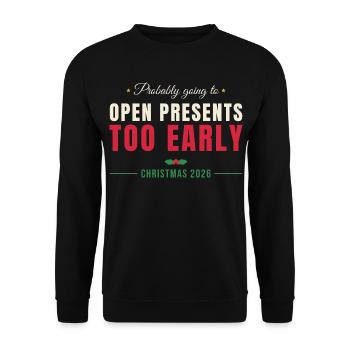 Open Presents Too Early - Weihnachten Familie - Unisex Pullover - Schwarz - Vorne - Alina (178cm) & Michal (187cm)