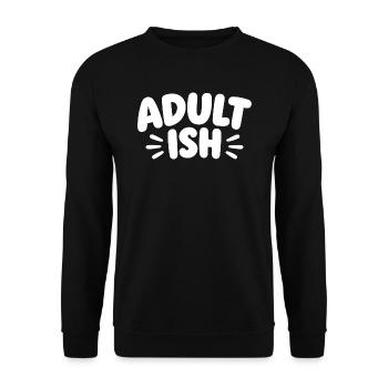 Adult Ish Spruch - Unisex Pullover - Schwarz - Vorne - Alina (178cm) & Michal (187cm)