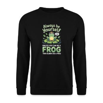 Sei immer du selbst, es sei denn, du kannst ein Frosch sein - Unisex Pullover - Schwarz - Vorne - Alina (178cm) & Michal (187cm)