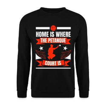 Zuhause ist, wo der Bouleplatz ist - Unisex Pullover - Schwarz - Vorne - Alina (178cm) & Michal (187cm)