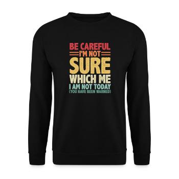 Sei vorsichtig, ich bin mir nicht sicher, was ich bin - Unisex Pullover - Schwarz - Vorne - Alina (178cm) & Michal (187cm)