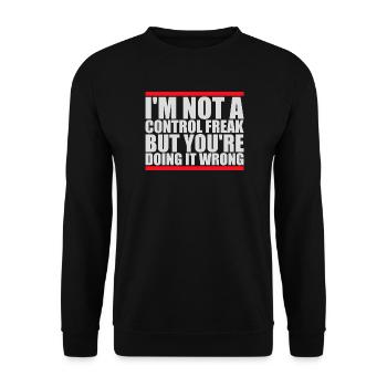 Control Freak Doing It Wrong Frecher Spruch Motiv - Unisex Pullover - Schwarz - Vorne - Alina (178cm) & Michal (187cm)