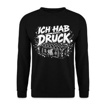 Ich hab Druck - Unisex Pullover - Schwarz - Vorne - Alina (178cm) & Michal (187cm)