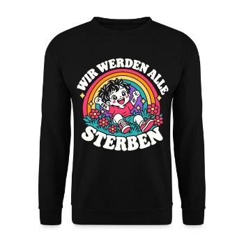 Wir werden alle sterben – Süßer Galgenhumor - Unisex Pullover - Schwarz - Vorne - Alina (178cm) & Michal (187cm)