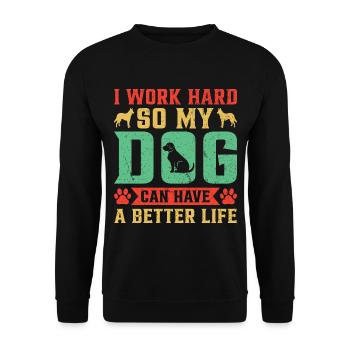Ich arbeite hart damit mein Hund besser lebt - Unisex Pullover - Schwarz - Vorne - Alina (178cm) & Michal (187cm)
