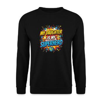 Meine Tochter ist mein Superheld - Unisex Pullover - Schwarz - Vorne - Alina (178cm) & Michal (187cm)