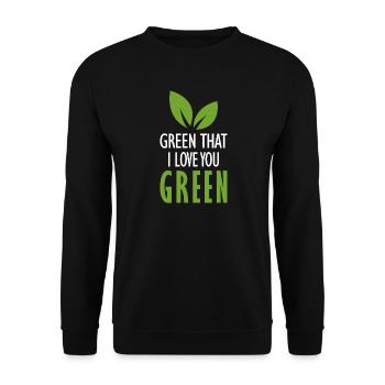 Grün, ich liebe dich, grün. - Unisex Pullover - Schwarz - Vorne - Alina (178cm) & Michal (187cm)