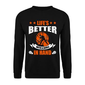 Das Leben ist besser mit Boule in der Hand - Unisex Pullover - Schwarz - Vorne - Alina (178cm) & Michal (187cm)