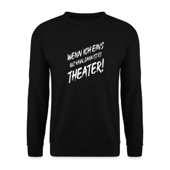 Theater Wenn Ich Eins Gut Kann Dann Theater Männer - Unisex Pullover - Schwarz - Vorne - Alina (178cm) & Michal (187cm)