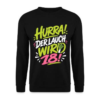Hurra der Lauch wird 18 Jahre - Unisex Pullover - Schwarz - Vorne - Alina (178cm) & Michal (187cm)