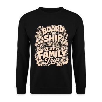 Board the Ship It's a Family Trip - Unisex Pullover - Schwarz - Vorne - Alina (178cm) & Michal (187cm)