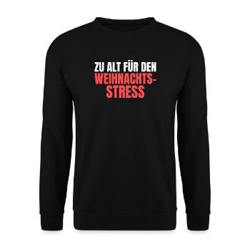 Zu alt für den Weihnachtsstress - Unisex Pullover - Schwarz - Vorne - Alina (178cm) & Michal (187cm)