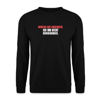 Montag hat angerufen. Ich bin nicht rangegangen. - Unisex Pullover - Schwarz - Vorne - Alina (178cm) & Michal (187cm)