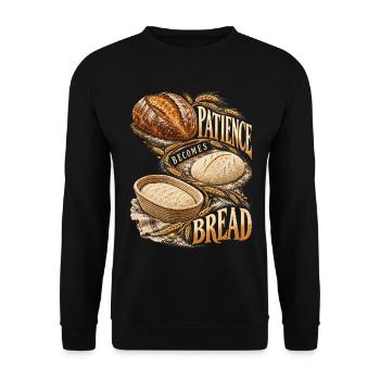 Sauerteig Bäcker Backen Patience Becomes Bread - Unisex Pullover - Schwarz - Vorne - Alina (178cm) & Michal (187cm)
