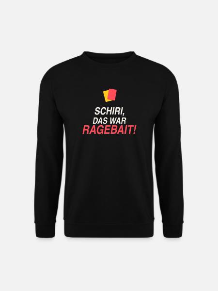 Schiri, das war Ragebait! - Unisex Pullover - Schwarz