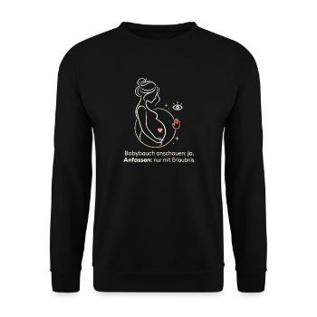 Schwangerschaft Babybauch anfassen Spruch - Unisex Pullover - Schwarz - Vorne - Alina (178cm) & Michal (187cm)