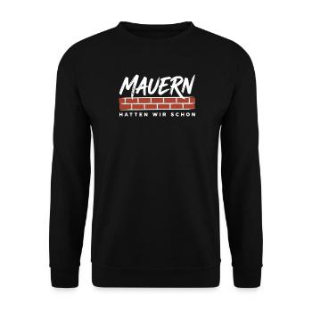 Mauern hatten wir schon Ost Spruch - Unisex Pullover - Schwarz - Vorne - Alina (178cm) & Michal (187cm)