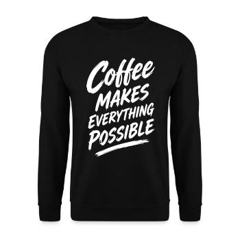 Coffee Makes Everything Possible Spruch Geschenk - Unisex Pullover - Schwarz - Vorne - Alina (178cm) & Michal (187cm)