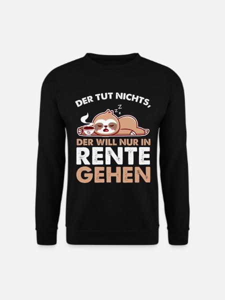 Der will nur in Rente gehen – Faultier Kaffee - Unisex Pullover - Schwarz