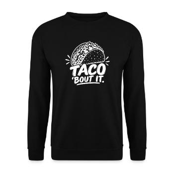 Taco 'Bout It – Lustiger Taco Spruch - Unisex Pullover - Schwarz - Vorne - Alina (178cm) & Michal (187cm)