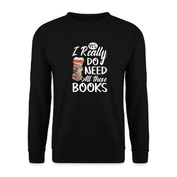 Ich brauche all diese Bücher wirklich - Unisex Pullover - Schwarz - Vorne - Alina (178cm) & Michal (187cm)